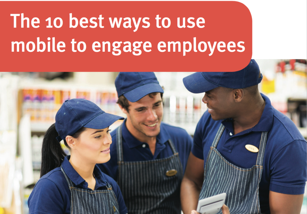 The 10 best ways to use mobile to engage employees