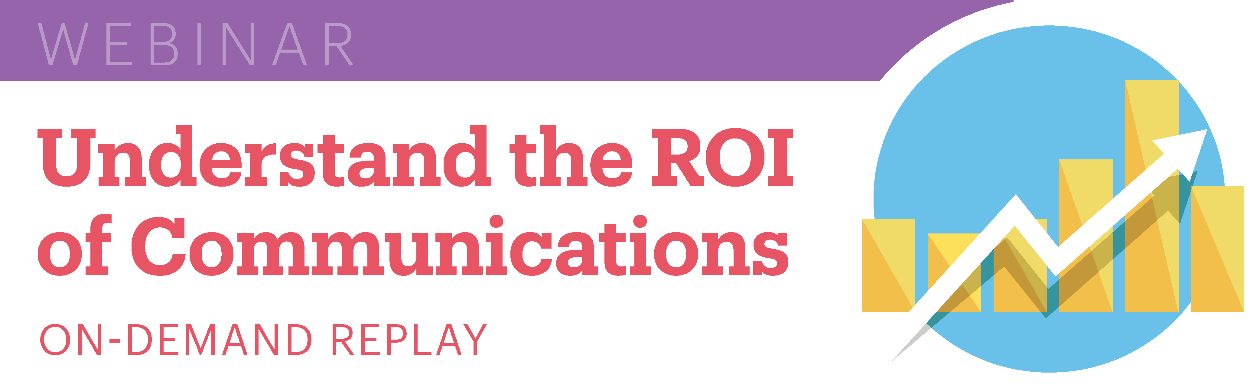 Understand the ROI of communication